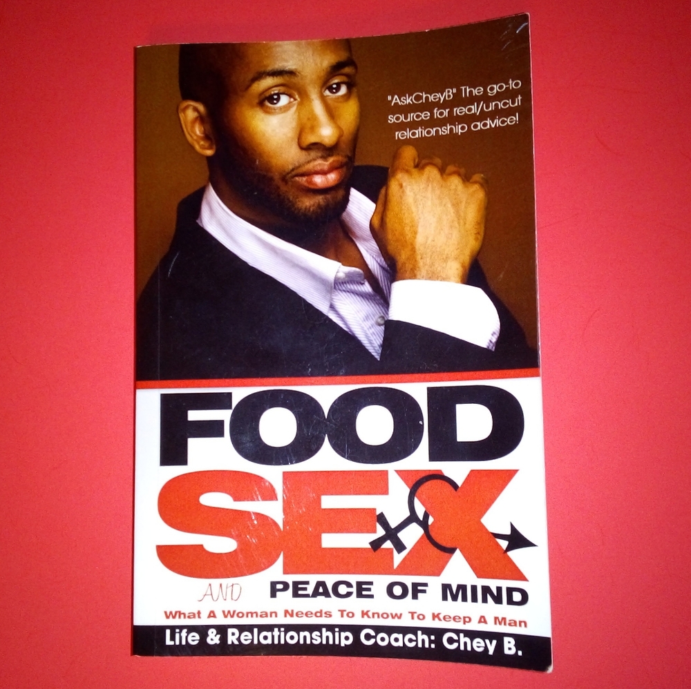 Food, Sex, And Peace of Mind by Chey B